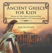 Ancient Greece for Kids - History, Art, War, Culture, Society and More   Ancient Greece Encyclopedia   5th Grade Social Studies