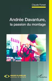 Andrée Davanture, la passion du montage