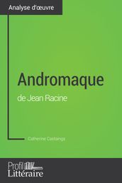 Andromaque de Jean Racine (Analyse approfondie)