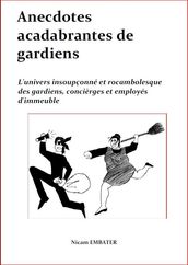 Anecdotes acadabrantes de gardiens