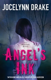 Angel s Ink (The Asylum Tales, Book 1)