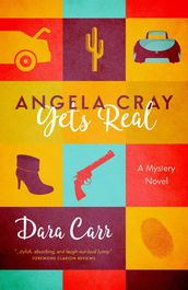 Angela Cray Gets Real (An Angela Cray Mystery, Book 1)