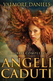 Angeli Caduti Il Libro Completo