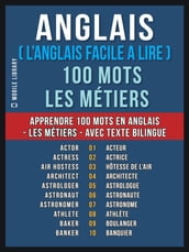 Anglais ( L Anglais Facile a Lire ) 100 Mots - Les Métiers