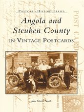 Angola and Steuben County in Vintage Postcards