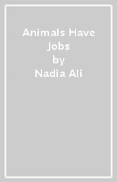 Animals Have Jobs