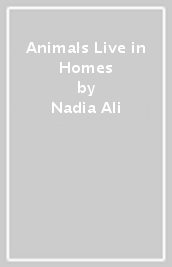 Animals Live in Homes