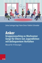 Anker Gruppencoaching zu Wachsamer Sorge für Eltern von Jugendlichen mit delinquentem Verhalten