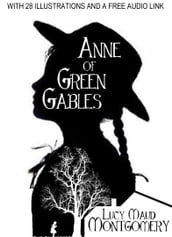 Anne of Green Gables: With 28 Illustrations and a Free Audio Link
