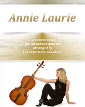 Annie Laurie Pure sheet music for saxophone quartet arranged by Lars Christian Lundholm