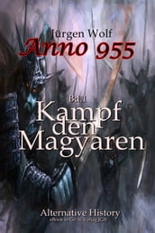 Anno 955 Bd1. : Kampf den Magyaren