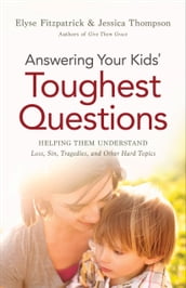 Answering Your Kids  Toughest Questions