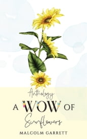 Anthology: A Wow of Sunflowers
