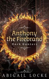 Anthony the Firebrand: Dark Hunters