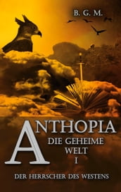 Anthopia Die geheime Welt I