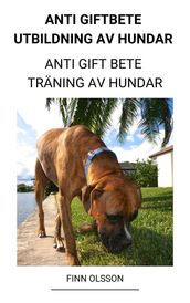 Anti Giftbete Utbildning av Hundar (Anti Gift Bete Träning av Hundar)