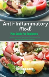 Anti-inflammatory meal plan guide for beginners