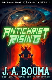 Antichrist Rising (Episode 2 of 4)
