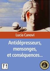 Antidépresseurs, mensonges, et conséquences...