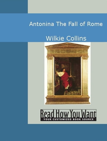 Antonina: The Fall Of Rome - William Wilkie Collins