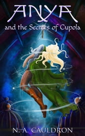 Anya and the Secrets of Cupola