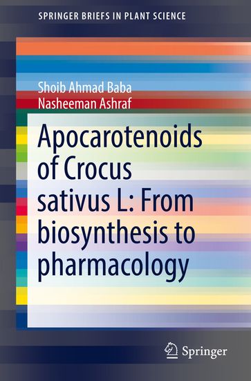 Apocarotenoids of Crocus sativus L: From biosynthesis to pharmacology - Shoib Ahmad Baba - Nasheeman Ashraf