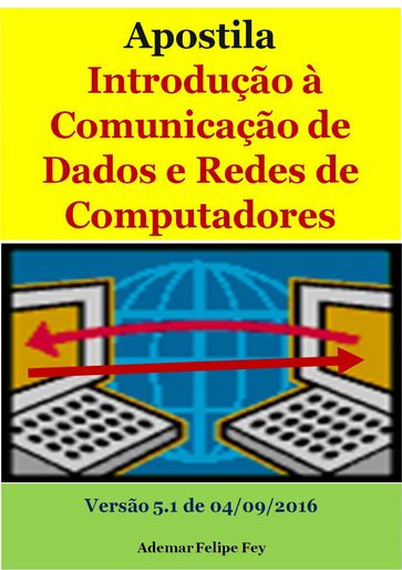 Apostila Introdução à Comunicação de Dados e Redes de Computadores - Ademar Felipe Fey