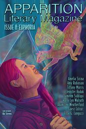 Apparition Lit, Issue 8: Euphoria (October 2019)