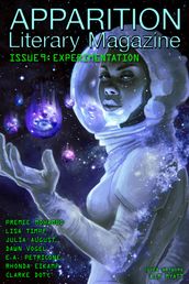 Apparition Lit, Issue 9: Experimentation (January 2020)