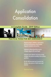 Application Consolidation A Complete Guide - 2019 Edition