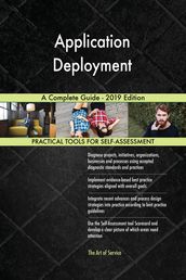 Application Deployment A Complete Guide - 2019 Edition