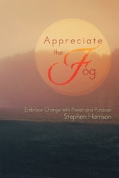 Appreciate the Fog