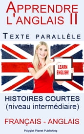 Apprendre l anglais II - Texte parallèle - Histoires courtes (Français - Anglais) niveau intermédiaire