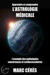 Apprendre et comprendre l astrologie médicale