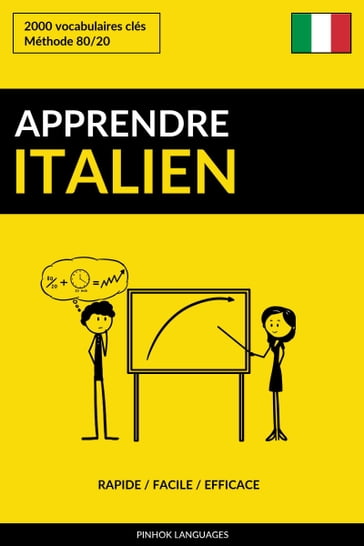 Apprendre l'italien: Rapide / Facile / Efficace: 2000 vocabulaires clés - Pinhok Languages