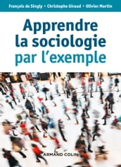 Apprendre la sociologie par l exemple - 3e éd.