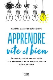 Apprendre vite et bien - Les meilleures techniques des neurosciences pour booster son cerveau