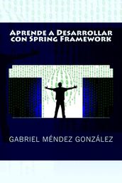 Aprende a Desarrollar con Spring Framework