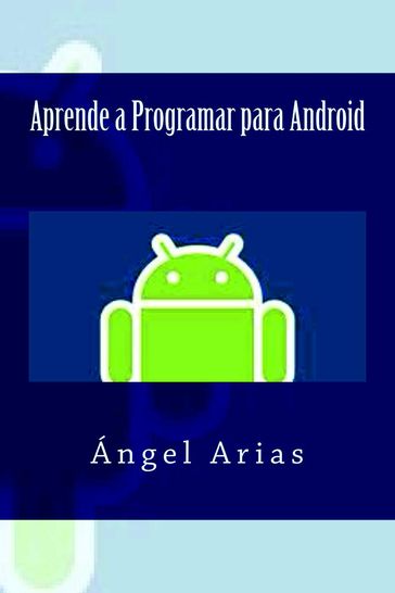 Aprende a Programar con Android - Ángel Arias