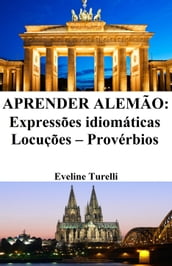 Aprender Alemão: Expressões idiomáticas  Locuções  Provérbios