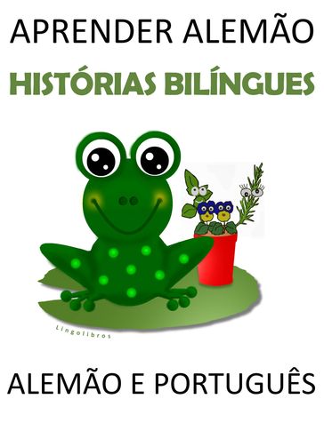 Aprender Alemão: Histórias Bilíngues Alemão e Português - LingoLibros