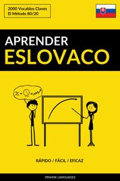 Aprender Eslovaco: Rápido / Fácil / Eficaz: 2000 Vocablos Claves