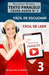 Aprender francés   Fácil de leer   Fácil de escuchar   Texto paralelo CURSO EN AUDIO n.º 3