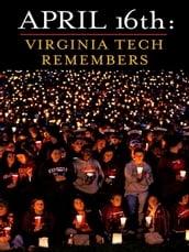 April 16th: Virginia Tech Remembers