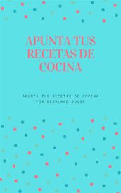 Apunta tus Recetas de Cocina