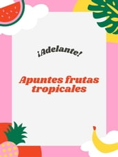Apuntes frutas tropicales