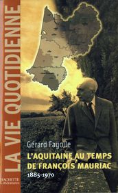 L Aquitaine au temps de François Mauriac (1885-1970)