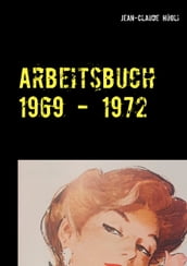 Arbeitsbuch 1969 - 1972