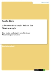 Arbeitsmotivation in Zeiten des Wertewandels