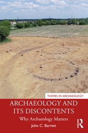 Archaeology and its Discontents